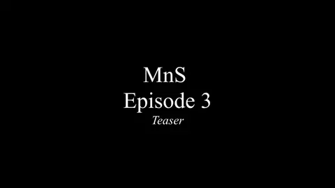MnS Episode 3 teaser 2