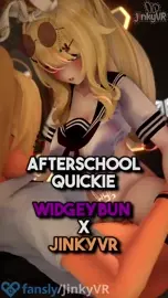 [JinkyVR] An Afterschool Quickie with WidgeyBun~