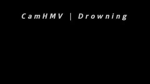 Drowning ft. Cammy | CamHMV