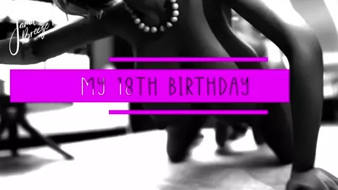 My 18Th Birthday- Teaser